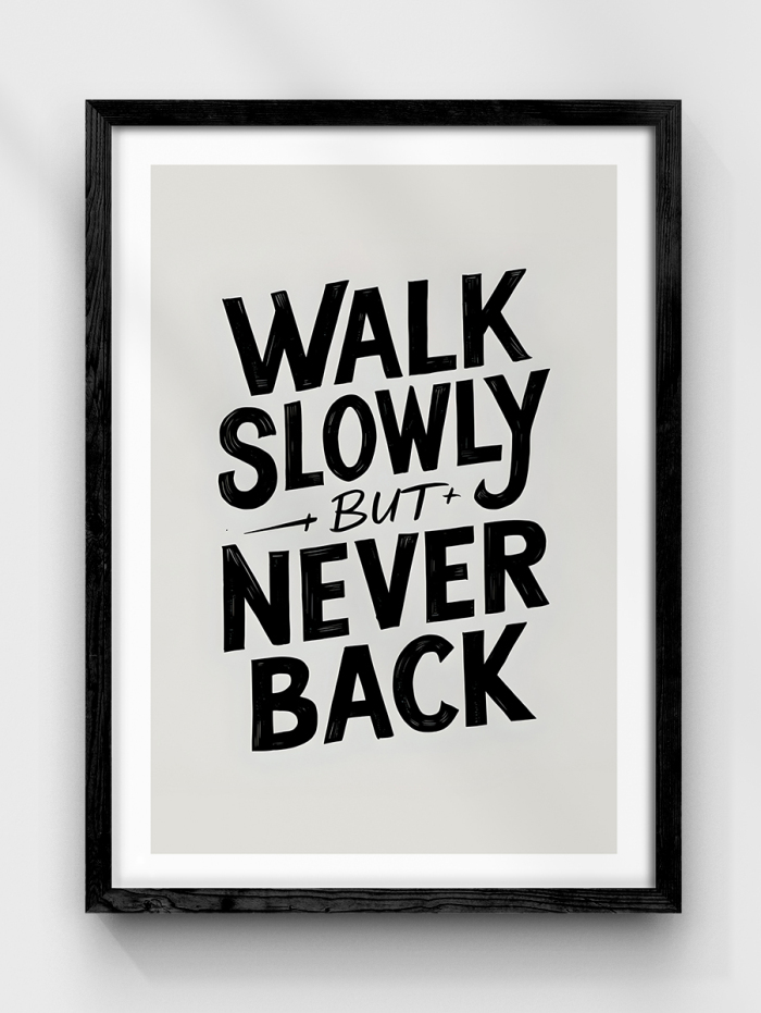 Walk Slowly - Quote Poster